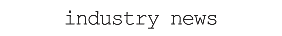 Industry News & Happenings